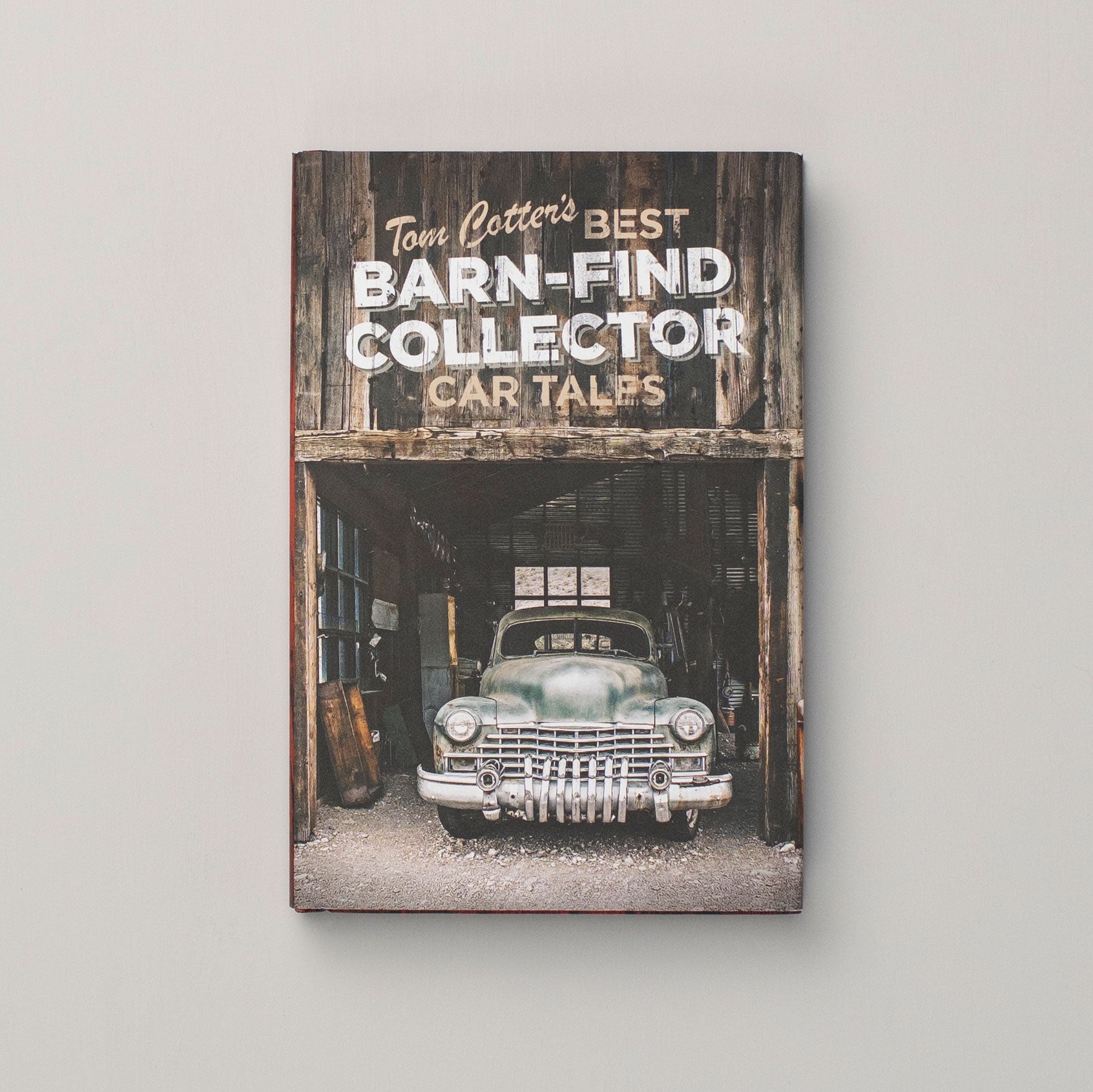Tom Cotters Best Barn-Find Collector Car Tales